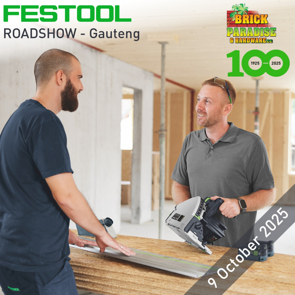 FESTOOL 100 Years Roadshow - Gauteng - Brick Paradise & Hardware