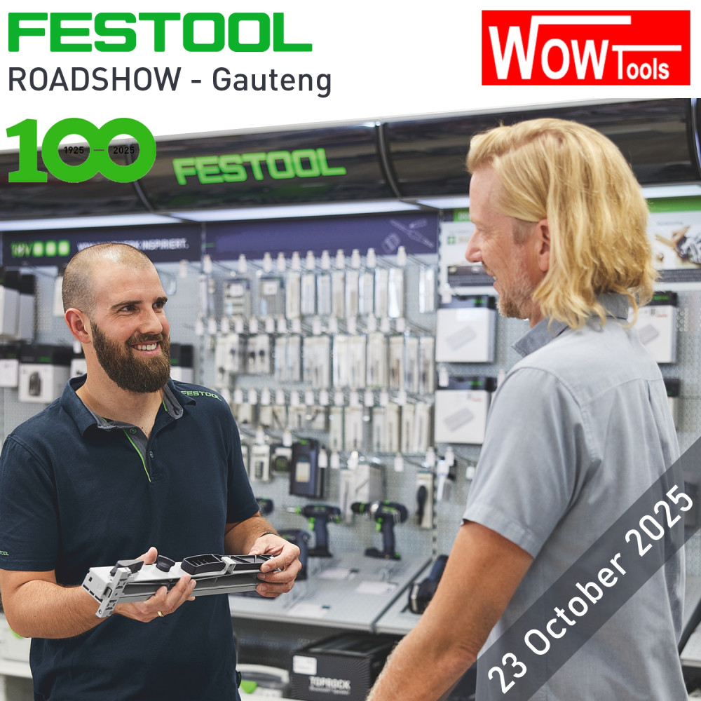 FESTOOL 100 Years Roadshow - Gauteng - WOW Tools Hardware