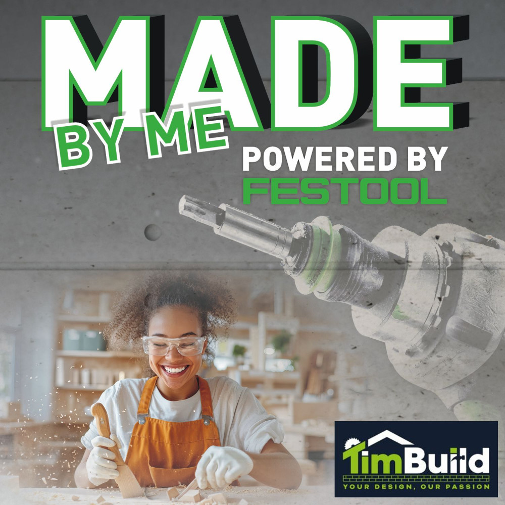 Made by Me - Powered by FESTOOL workshop - Tim Build